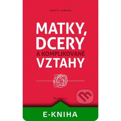 Matky, dcery a komplikované vztahy - Karen C. L. Anderson