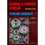 Stavba a provoz strojů pro školu i praxi - Strojní - Řeřábek A. – Hledejceny.cz