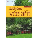 Začínáme včelařit - Josef Šefčík – Hledejceny.cz