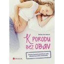 Kniha K porodu bez obav Blanka Čermáková
