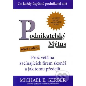 Podnikatelský mýtus - Proč většina začínajících firem skončí a jak tomu předejít