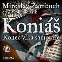 KONIÁŠ „Konec vlka samotáře“ - Žamboch Miroslav