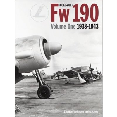 Focke Wulf FW190 Volume 1 - E. Creek, R. Smith 193 – Hledejceny.cz