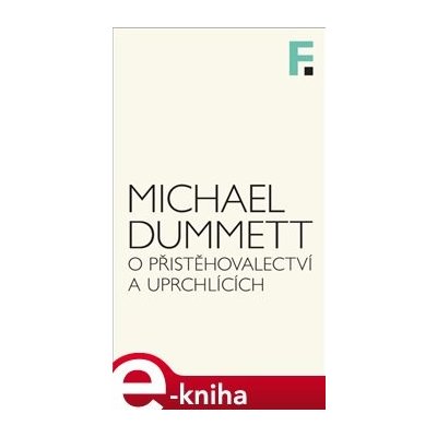 O přistěhovalectví a uprchlících - Michael Dummett