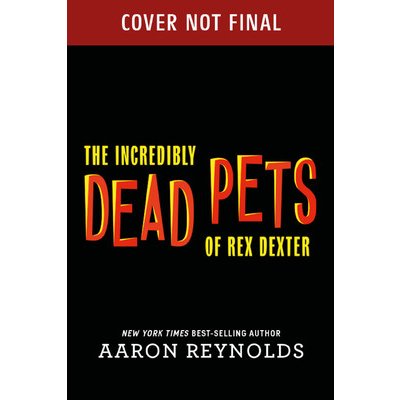 The Incredibly Dead Pets of Rex Dexter Reynolds AaronPevná vazba – Zboží Mobilmania