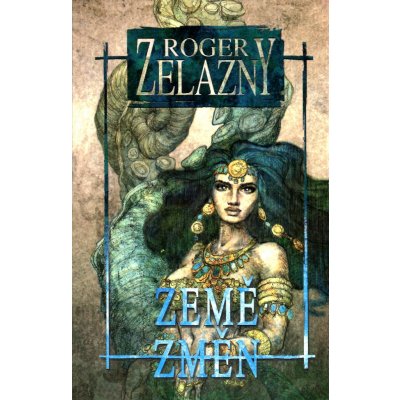 Země změn - Roger Zelazny – Hledejceny.cz