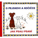 O pejskovi a kočičce - Jak psali psaní - Čapek Josef – Hledejceny.cz