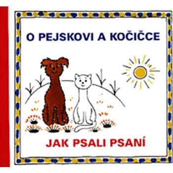 O pejskovi a kočičce - Jak psali psaní - Čapek Josef