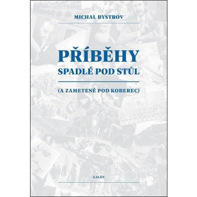 Příběh spadlé pod stůl a zametené pod koberec – Michal Bystrov – Zboží Mobilmania