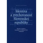 Identita a zvrchovanosť Slovenskej republiky - Matica slovenská – Hledejceny.cz
