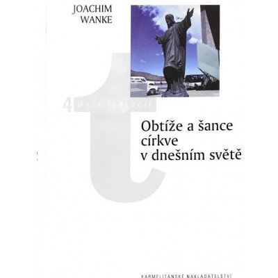 Obtíže a šance církve v dnešním světě - Wanke Joachim – Hledejceny.cz