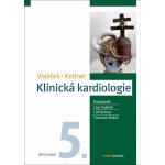 Klinická kardiologie - Vojáček Jan, Kettner Jiří – Hledejceny.cz
