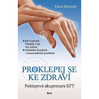 Proklepej se ke zdraví - Poklepová akupresura EFT