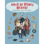 Když se vůbec nedaří. Příběhy géniů, kteří to odmítli vzdát – Max Teporelli, Barbara Gozzi – Hledejceny.cz