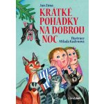 Krátké pohádky na dobrou noc - Jan Zíma, Milada Kudrnová – Hledejceny.cz