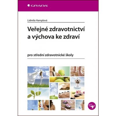 Veřejné zdravotnictví a výchova ke zdraví - Lidmila Hamplová – Zbozi.Blesk.cz