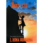 Úkoly a cíle -- Založeno na dílech L. Rona Hubbarda – Hledejceny.cz