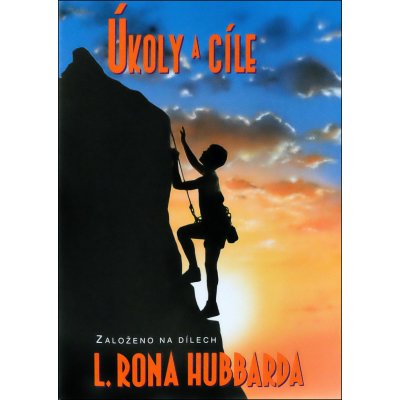 Úkoly a cíle -- Založeno na dílech L. Rona Hubbarda