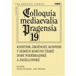 Knihtisk, zbožnost, konfese v zemích Koruny české doby poděbradské a jagellonské - Jan R. Hrdina – Zbozi.Blesk.cz