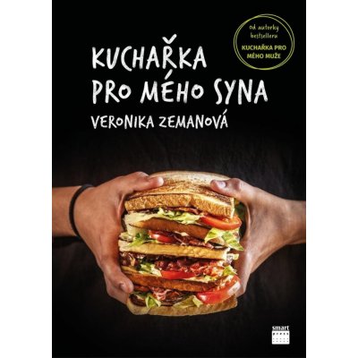 Kuchařka pro mého syna - Veronika Zemanová – Zbozi.Blesk.cz