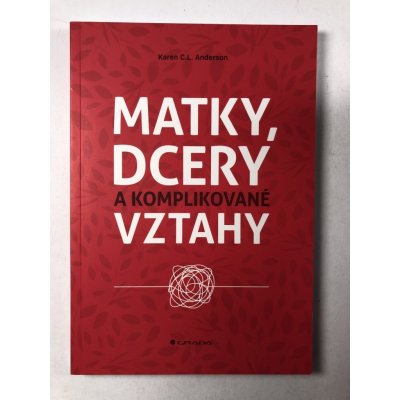 Matky, dcery a komplikované vztahy - Anderson C. L. Karen – Zbozi.Blesk.cz