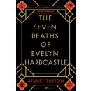 The Seven Deaths of Evelyn Hardcas - Stuart Turton