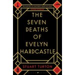 The Seven Deaths of Evelyn Hardcas - Stuart Turton – Hledejceny.cz
