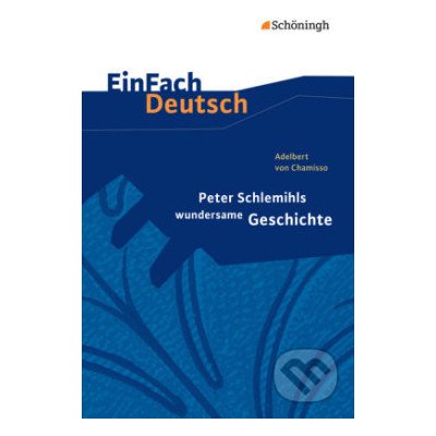 Peter Schlemihls wundersame Geschichte, Gymnasiale Oberstufe - Adelbert Von Chamisso