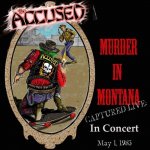 The Accüsed - Jeff Ament Presents Murder In Montana Captured Live In Concert May 1 1983 CD – Hledejceny.cz