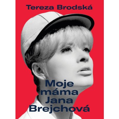 Moje máma Jana Brejchová - Tereza Brodská – Hledejceny.cz