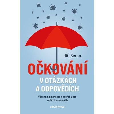 Očkování v otázkách a odpovědích - Všechno, co chcete a potřebujete vědět o vakcínách - Beran Jiří – Zbozi.Blesk.cz