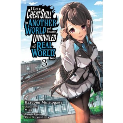 I Got a Cheat Skill in Another World and Became Unrivaled in the Real World, Too, Vol. 3 manga