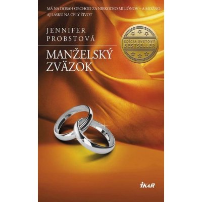 Manželský zväzok: Má na dosah obchod za niekoľko miliónov - a možno aj lásku na celý život - Jennifer Probst – Zboží Mobilmania