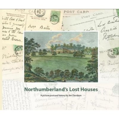 Northumberlands Lost Houses