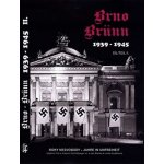 Brno-Brünn 1939-1945 Roky nesvobody, 2.díl Roky nesvobody, 2.díl Jan Břečka, Vladimír Filip, Lenka Kudělková, Vlastimil Schildberger ml. – Zbozi.Blesk.cz