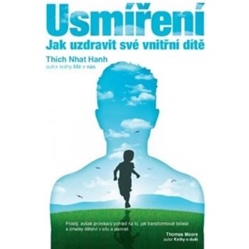 Usmíření – Jak uzdravit své vnitřní dítě - Thich Nhat Hanh