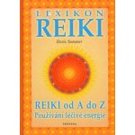 Lexikon reiki: Reiki od A do Z používání lécivé energie – Hledejceny.cz