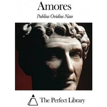 Publius Ovidius Naso,The Perfect Library - Amores