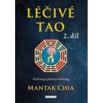 Léčivé tao 2 - Nej-kung a páteřní čchi-kung - Mantak Chia – Hledejceny.cz