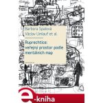 Ruprechtice: Veřejný prostor podle mentálních map - Václav Umlauf, Ivana Trebická, Romana Fojtová, Laura Friščáková, Barbora Spalová – Hledejceny.cz