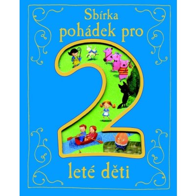 Sbírka pohádek pro 2leté děti, Pevná vazba vázaná – Zbozi.Blesk.cz