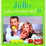 Jídlo jako životní styl II. - Petra Lamschová; Petr Havlíček – Hledejceny.cz