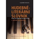 Hudebně-literární slovník. Hudební díla inspirovaná slovesným uměním. Světoví skladatelé. I. díl slovníkové trilogie – Hledejceny.cz