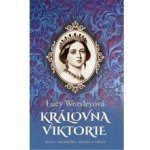 Královna Viktorie - Lucy Worsleyová – Hledejceny.cz