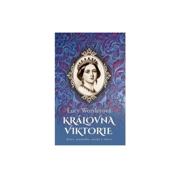 Královna Viktorie - Lucy Worsleyová