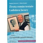 Života román textaře Ladislava Jacury - Milan Koukal, Dagmar Jacurová – Hledejceny.cz