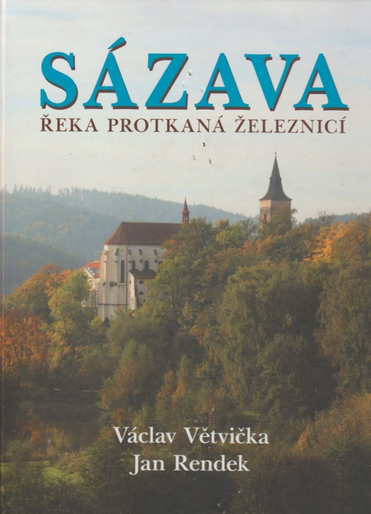 Sázava – Řeka protkaná železnicí - Václav Větvička