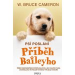 Psí poslání 2: Příběh Baileyho - Bruce W. Cameron