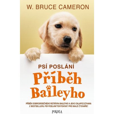 Psí poslání 2: Příběh Baileyho - Bruce W. Cameron – Zboží Mobilmania