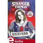 Stranger Things: Rebelka Robin - A.R. Capetta – Hledejceny.cz